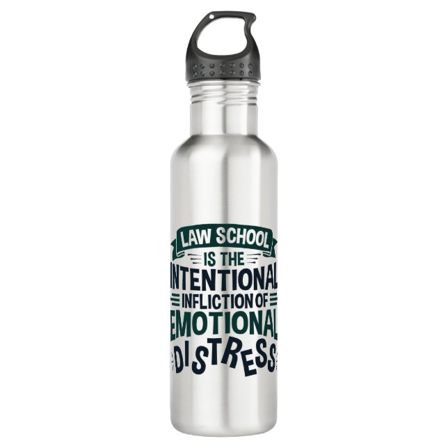 Law School Is the Intentional Infliction Distress Stainless Steel Water Bottle (Front)