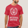 Law school survivor T Funny Cute Attorney Law Scho T-Shirt