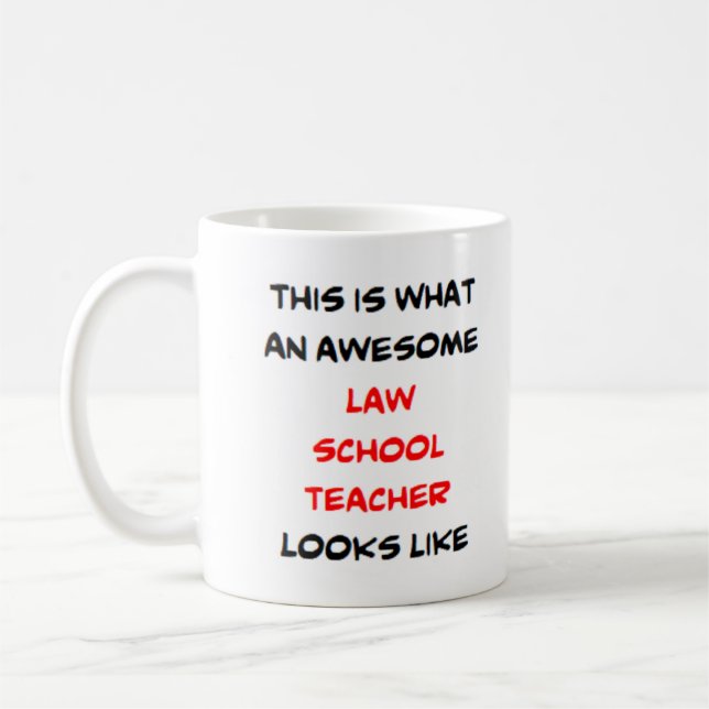 law school teacher, awesome coffee mug (Left)