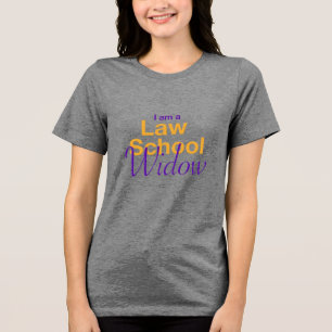 Law School Widow Humorous  Tri-Blend Shirt