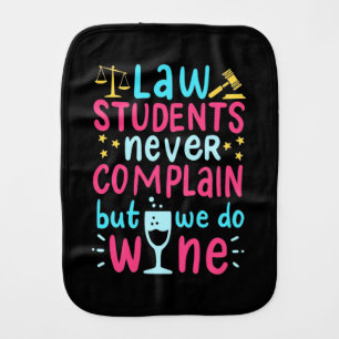 Law Students Never Complains Baby Burp Cloth