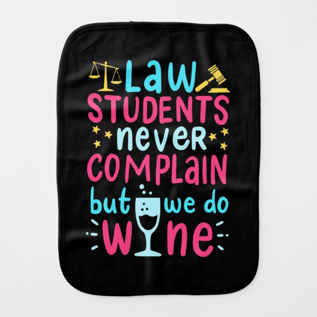 Law Students Never Complains Baby Burp Cloth (Front)