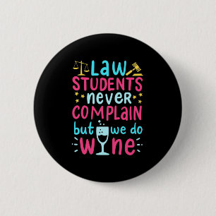 Law Students Never Complains Button