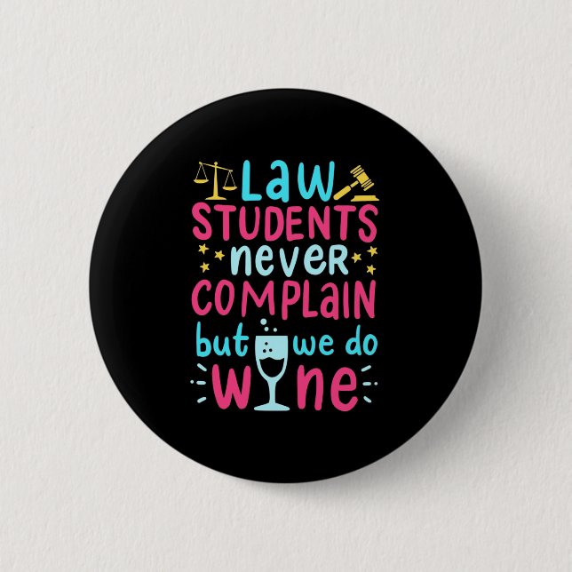 Law Students Never Complains Button (Front)