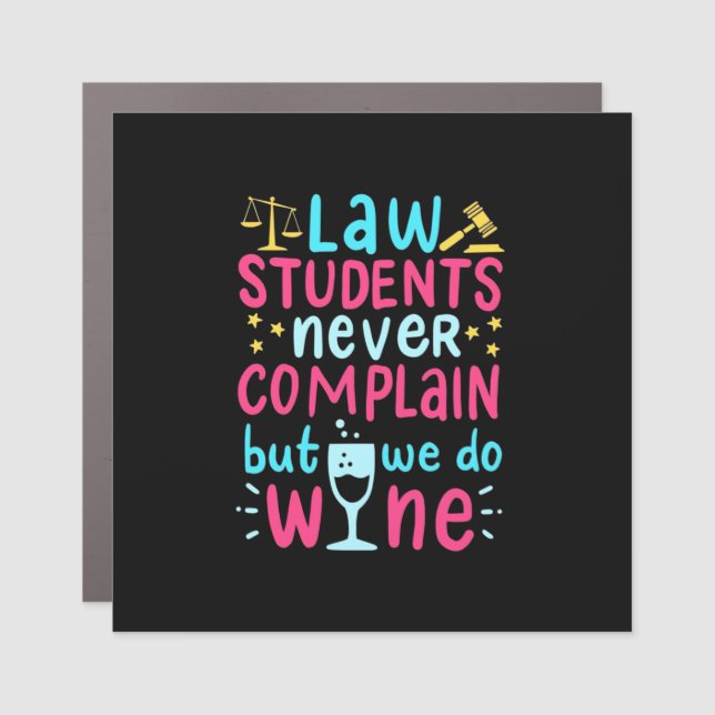 Law Students Never Complains Car Magnet (Front)