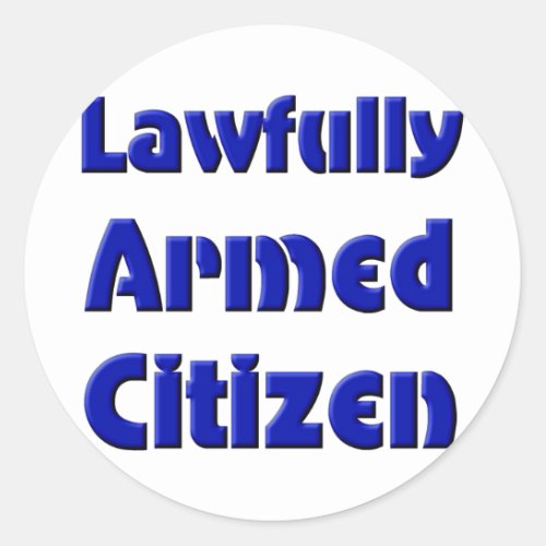 Lawfully Armed Citizen Classic Round Sticker
