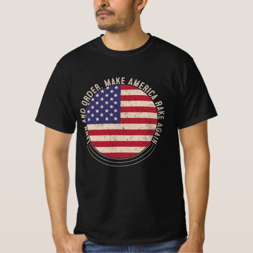 Lawn and Order Make America Rake Again T_Shirt