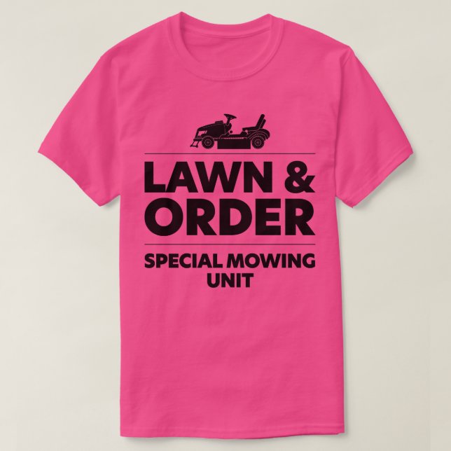 Lawn and Order Special Mowing Unit 1  T-Shirt (Design Front)