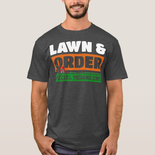 Lawn And Order Special Mowing Unit Humor Parody T_Shirt