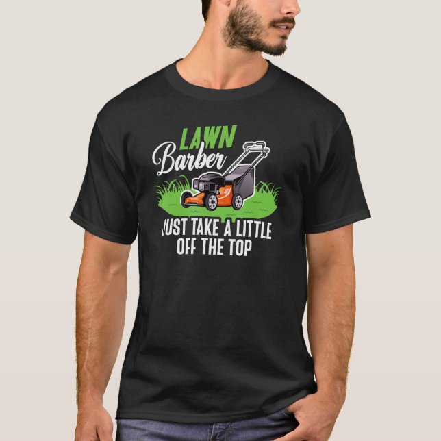 Lawn Barber  Lawn Mowing  Lawn Mowing Gardening T-Shirt (Front)