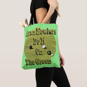 Lawn Bowlers Do It On The Green, Funny Tote Bag
