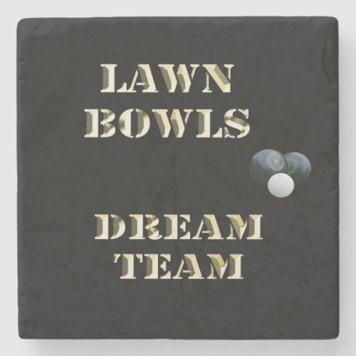 Lawn Bowls Dream Team    Stone Coaster