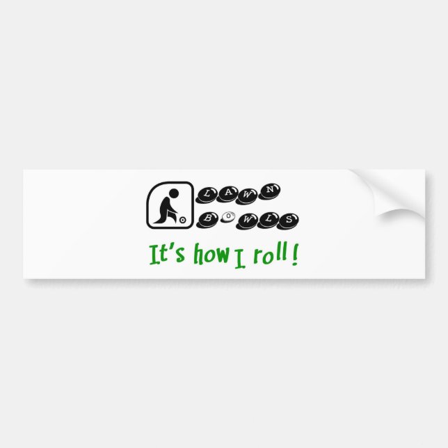 Lawn Bowls -It's How I Roll Bumper Sticker (Front)