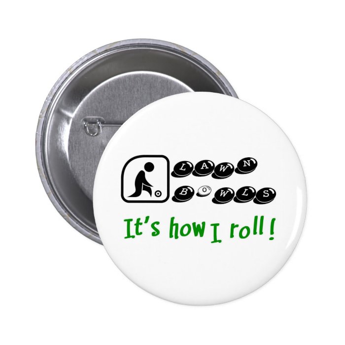 Lawn Bowls  It's How I Roll Pin