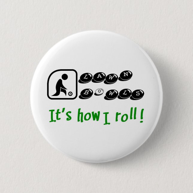 Lawn Bowls -It's How I Roll Pinback Button (Front)