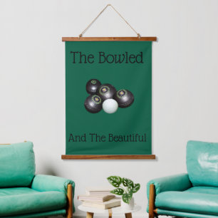 Lawn Bowls The Bowled And The Beautiful, Hanging Tapestry