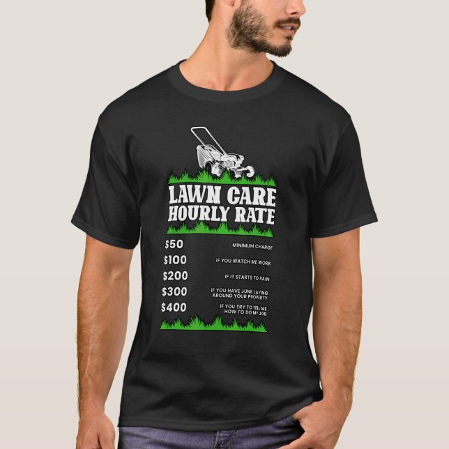 Lawn Care Hourly Rate Gardener Hobby Gardening Lan T-Shirt (Front)
