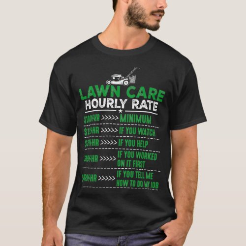 Lawn Care Hourly Rate Lawn Mower Caretaker 1 T_Shirt