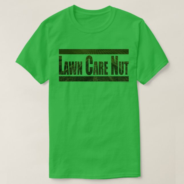 Lawn Care Nut T-Shirt (Design Front)