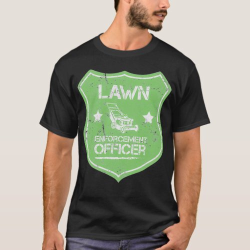 Lawn Enforcement Badge Funny Lawn Maintenance Gras T_Shirt