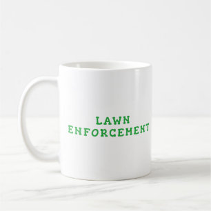 Lawn Enforcement Classic Mug Funny Lawn Care Cup