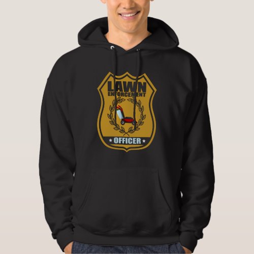 Lawn Enforcement Is A Real Job Hoodie