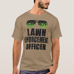 LAWN ENFORCEMENT OFFICER Landscaper Gardener Dad T-Shirt