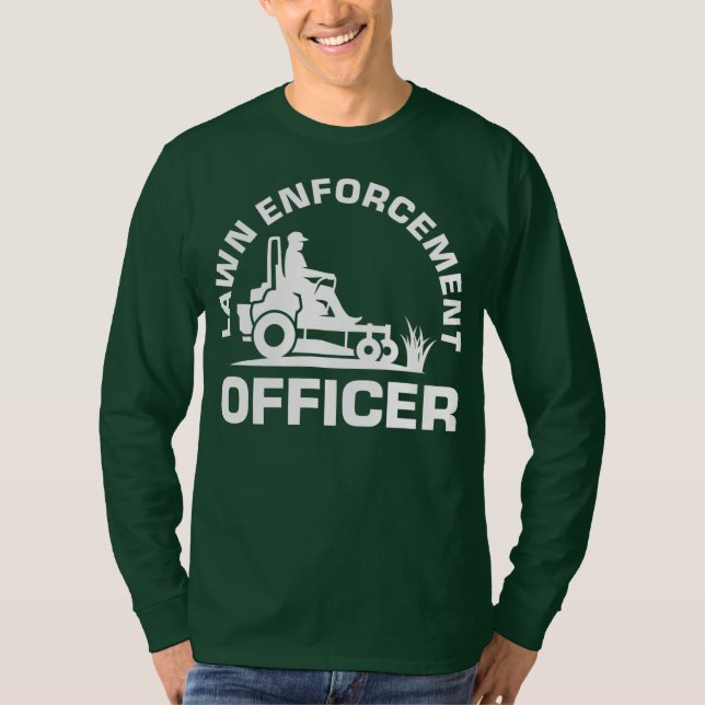 Lawn Enforcement Officer Landscaper Lawnmower Dad T-Shirt (Front)