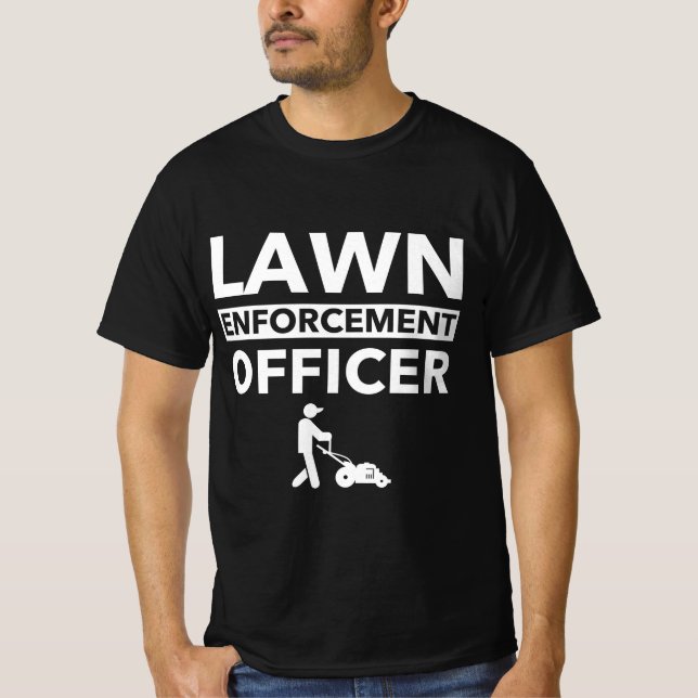 Lawn Enforcement Officer T-Shirt (Front)