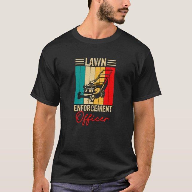 Lawn Enforcement Officer T-Shirt (Front)