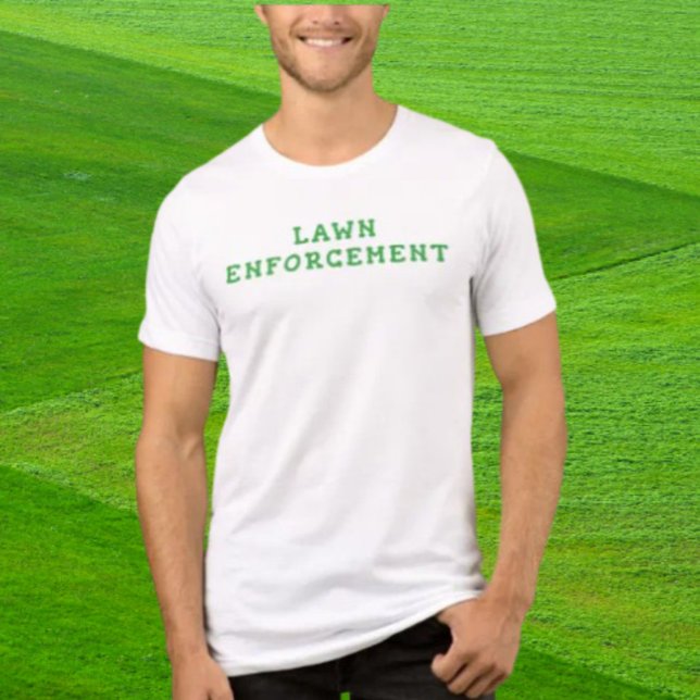 Lawn Enforcement Shirt | Funny Yard Work Humor Tee (Creator Uploaded)