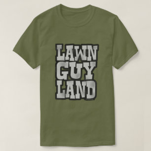 Lawn Guy Land Epic Long Island Motto T-Shirt