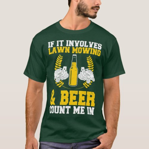 Lawn Mower Beer Lover Grass Cutter Lawnmower Mowin T_Shirt