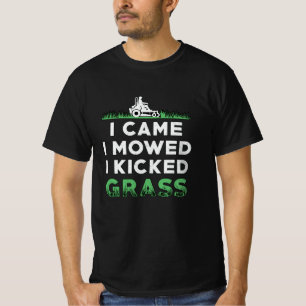 Lawn Mower I Came I Mowed I Kicked Grass Mowing T-Shirt