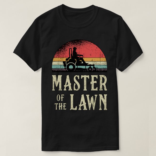 Lawn Mower Master Of The Lawn Garden Lawn Mowing T-Shirt (Design Front)