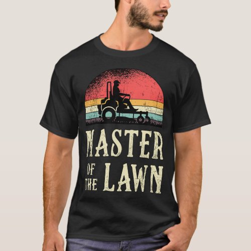 Lawn Mower Master Of The Lawn Garden Lawn Mowing T_Shirt