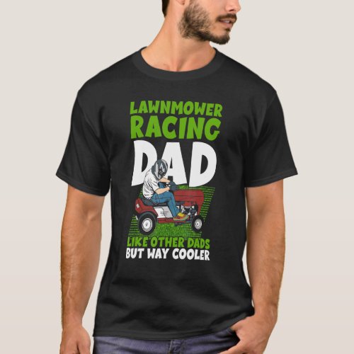 Lawn Mower Racing Dad Gardener T_Shirt