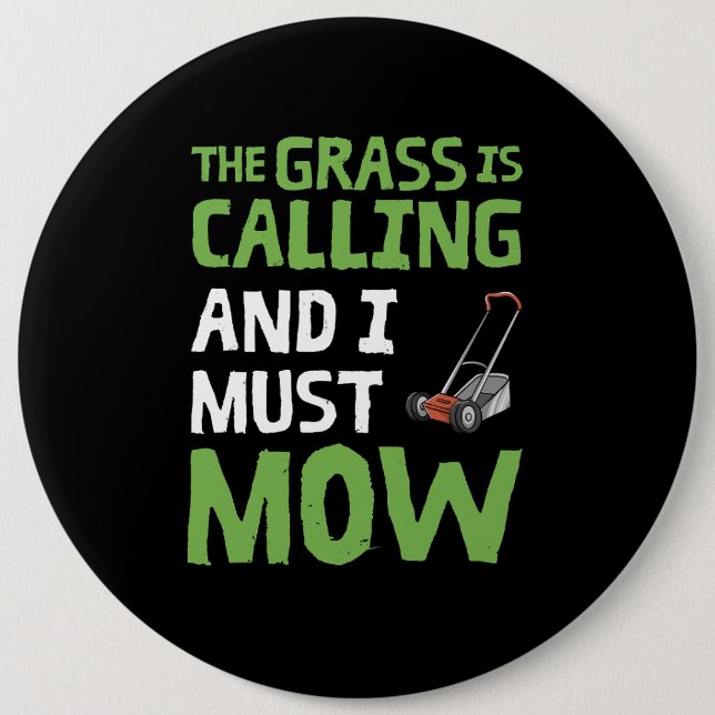 Lawn Mower - The Grass Is Calling and I Must Mow Button (Front)