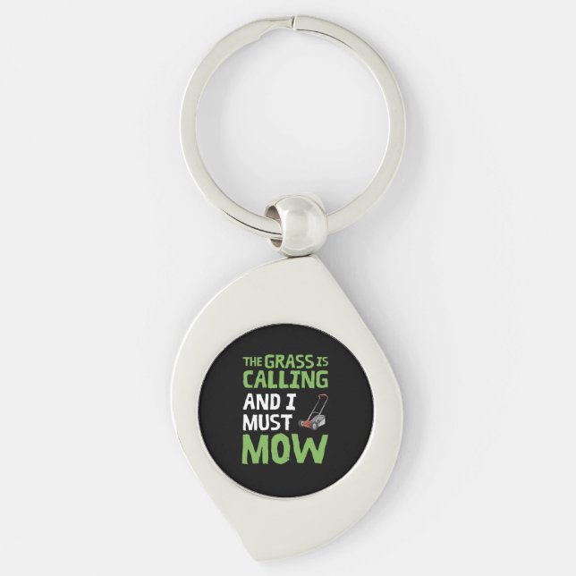 Lawn Mower - The Grass Is Calling and I Must Mow Keychain (Front)