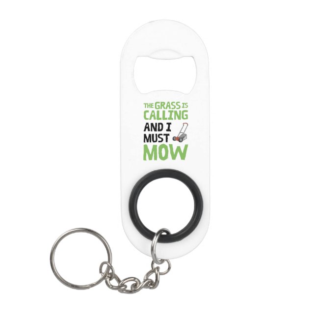 Lawn Mower - The Grass Is Calling and I Must Mow  Keychain Bottle Opener (Front)