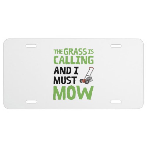Lawn Mower _ The Grass Is Calling and I Must Mow  License Plate