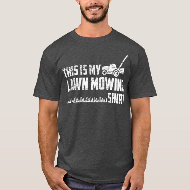 Lawn Mower This Is My Lawn Mowing  Garden T-Shirt (Front)