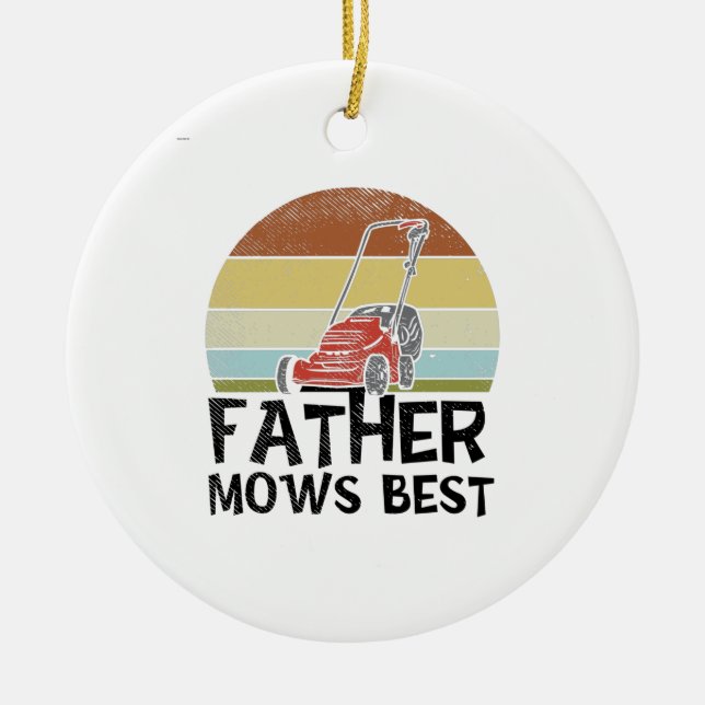 Lawn Mowing - Father Mows Best Ceramic Ornament (Front)