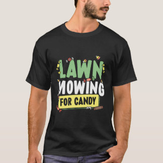 Lawn Mowing For Candy Cut Mow Grass Mower Lawn Mow T-Shirt