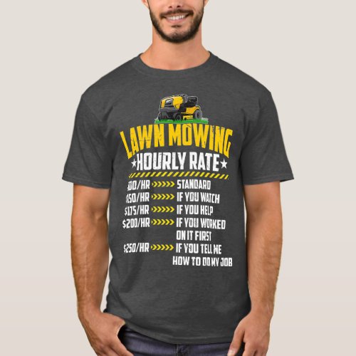 Lawn Mowing Hourly Rate Funny Love Gardening T_Shirt