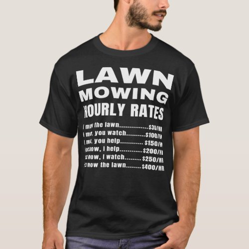 Lawn Mowing Hourly Rates Price List Funny Mow Gras T_Shirt
