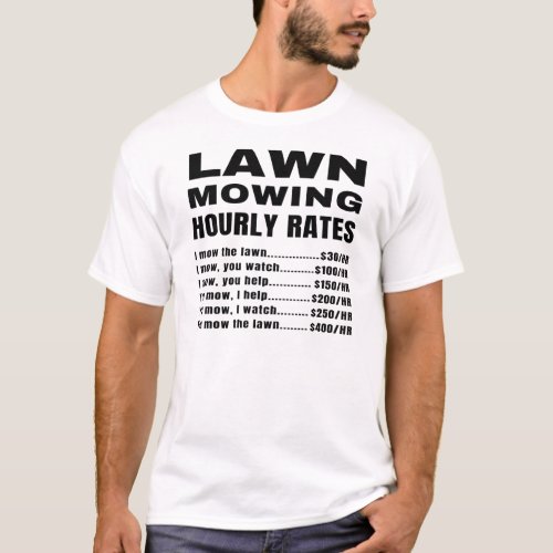 Lawn Mowing Hourly Rates Price List Grass Cutter T_Shirt
