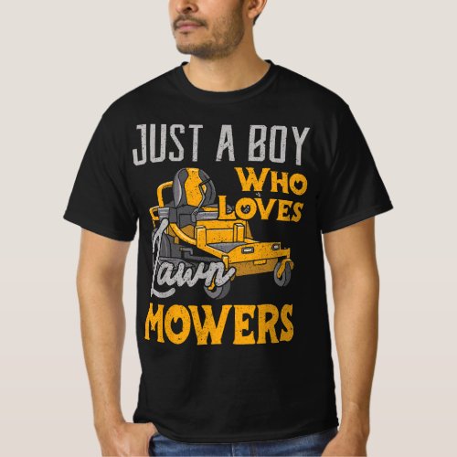 Lawn Mowing Just a Boy who Loves Mowers Gardener T_Shirt