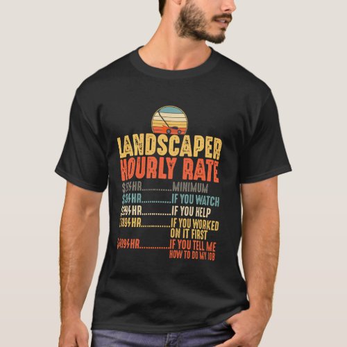 Lawn Mowing  Landscaper Hourly Rate Lawnmower Gard T_Shirt