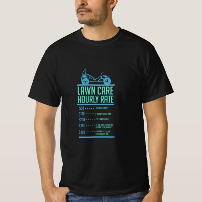 Lawn Mowing -  Lawn Care Hourly Rate T-Shirt (Front)